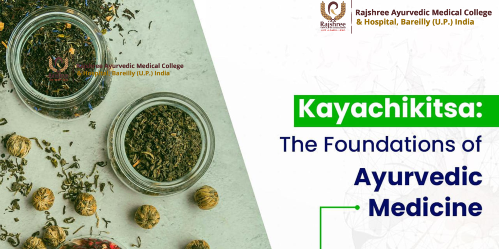 Kaya Chikitsa - Rajshree Ayurvedic Medical College & Hospital, Bareilly (U.P.) India